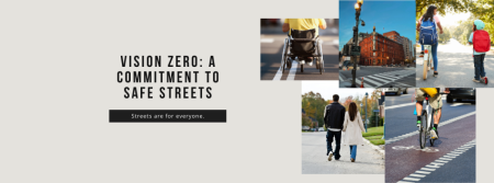 Vision Zero: A Commitment to Safe Streets and includes images of people walking, biking, scooting and using a wheelchair on roads.